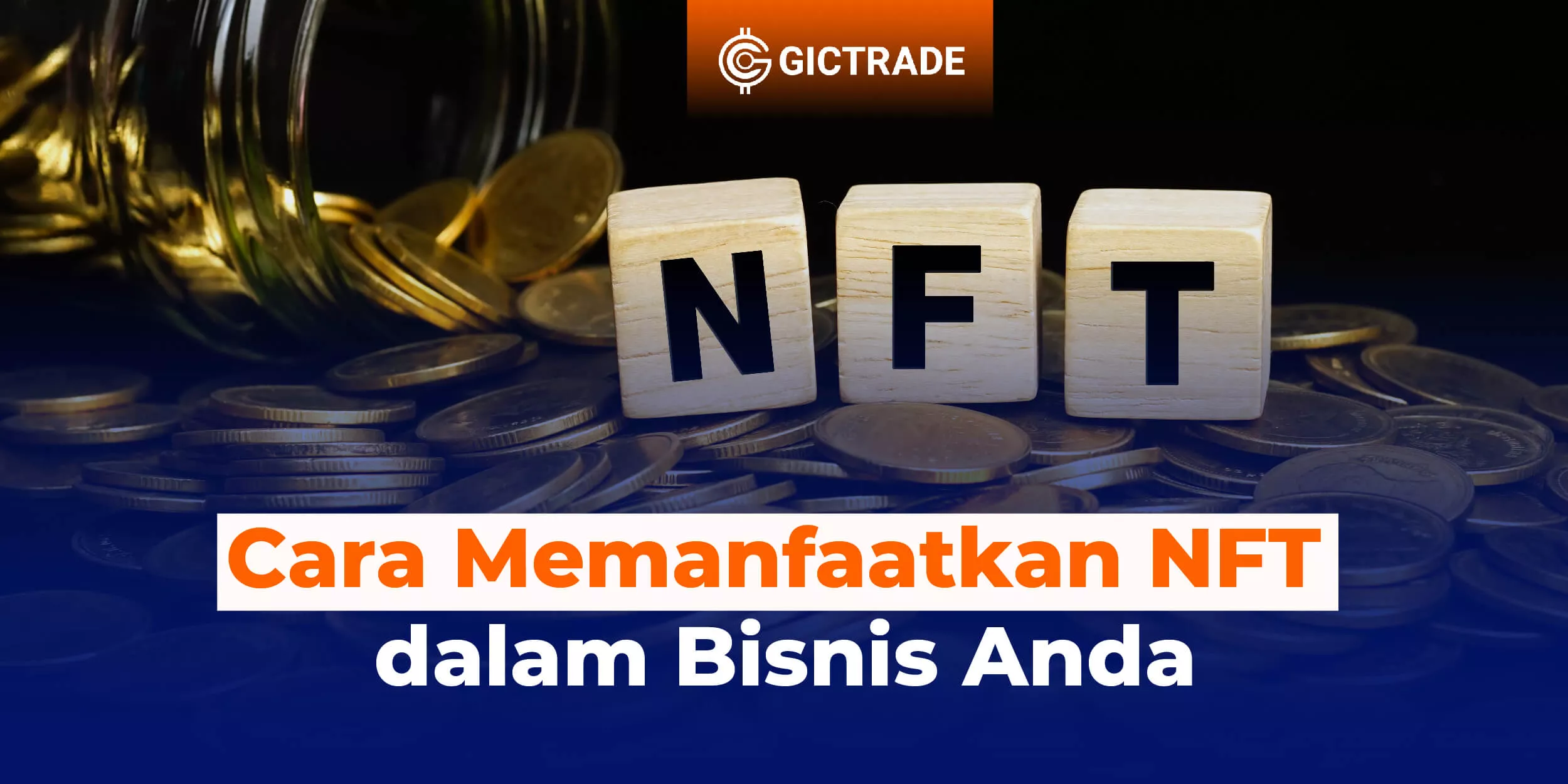 Cara Memanfaatkan NFT dalam Bisnis